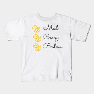 Be mad, be crazy, be badass Kids T-Shirt